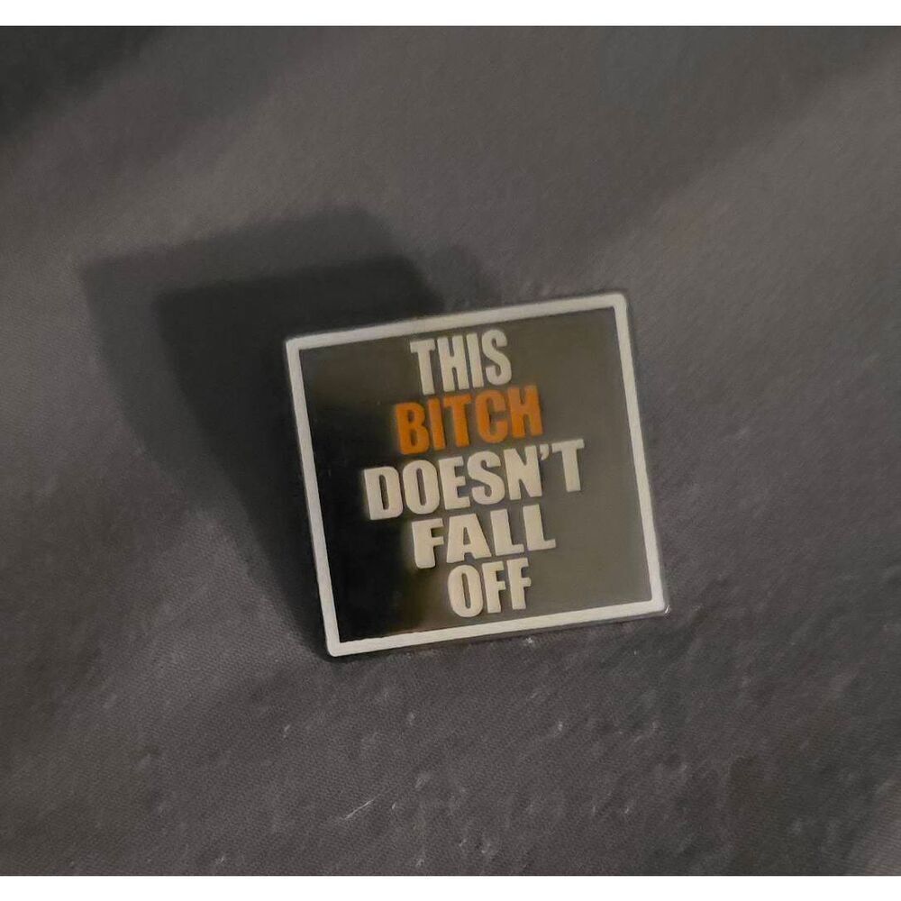 Mature Adult Sarcastic Jacket Lapel Vest Pin Brooch THIS B*TCH DOESN'T FALL OFF